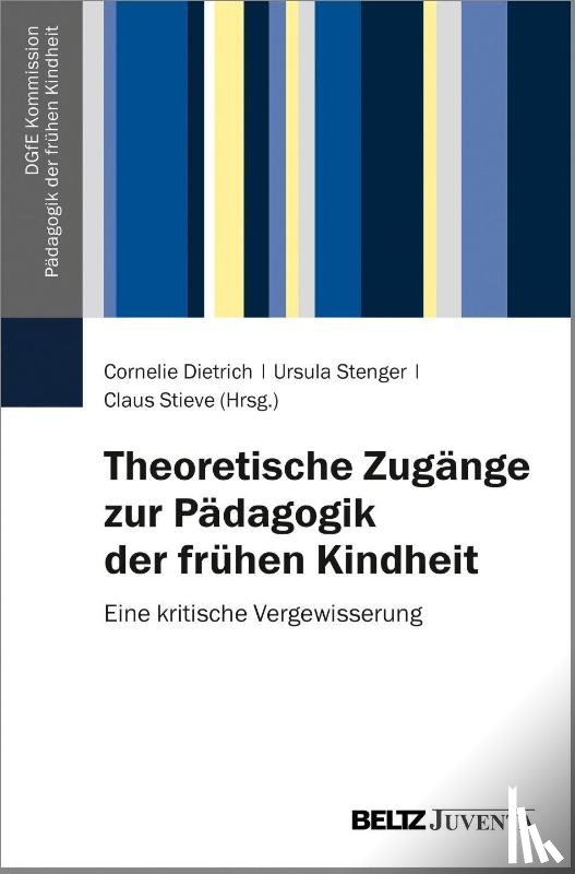  - Theoretische Zugänge zur Pädagogik der frühen Kindheit