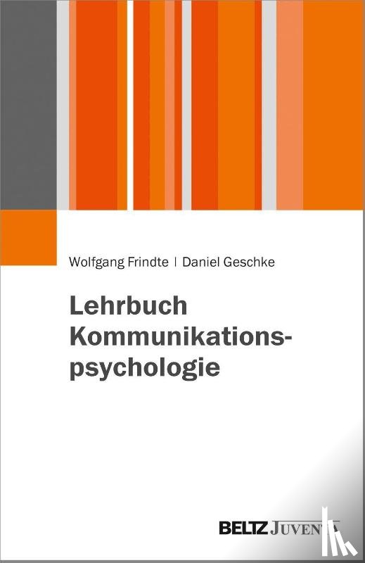 Frindte, Wolfgang, Geschke, Daniel - Lehrbuch Kommunikationspsychologie