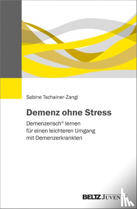 Tschainer-Zangl, Sabine - Demenz ohne Stress