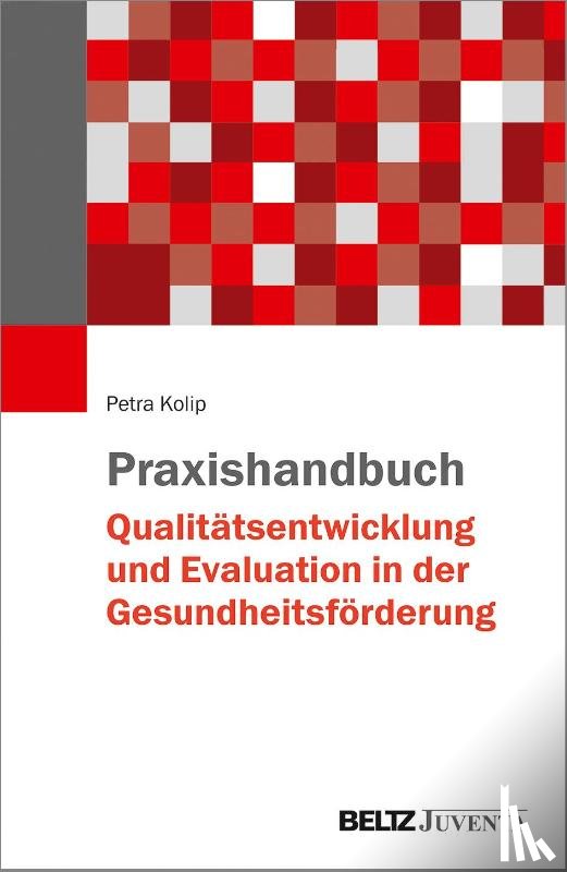 Kolip, Petra - Praxishandbuch Qualitätsentwicklung und Evaluation in der Gesundheitsförderung