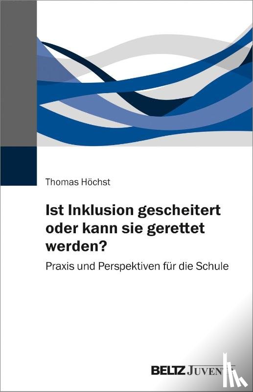 Höchst, Thomas - Ist Inklusion gescheitert oder kann sie gerettet werden?