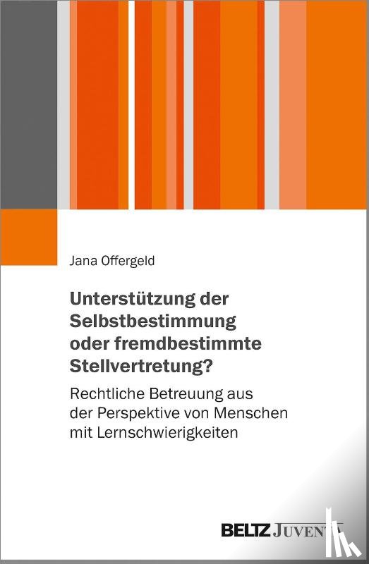 Offergeld, Jana - Unterstützung der Selbstbestimmung oder fremdbestimmende Stellvertretung?