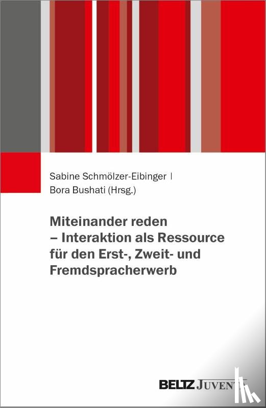  - Miteinander reden - Interaktion als Ressource für den Erst-, Zweit- und Fremdspracherwerb