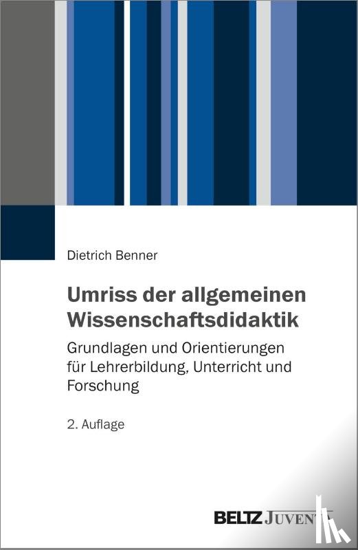 Benner, Dietrich - Umriss der allgemeinen Wissenschaftsdidaktik