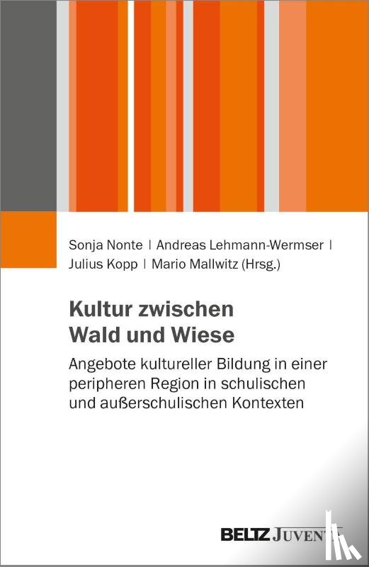 Nonte, Sonja, Lehmann-Wermser, Andreas, Mallwitz, Mario, Kopp, Julius - Kultur zwischen Wald und Wiese