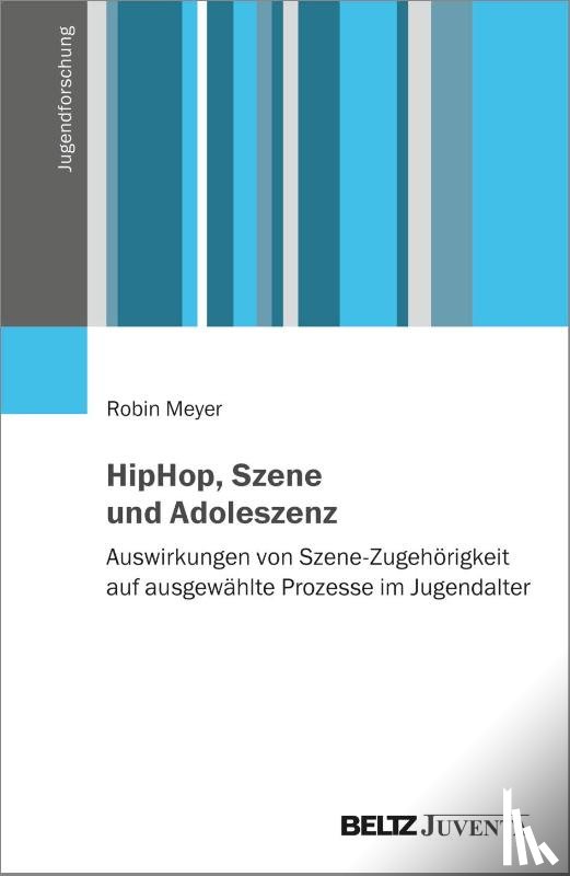 Meyer, Robin - HipHop, Szene und Adoleszenz