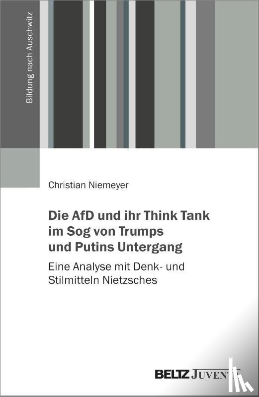 Niemeyer, Christian - Die AfD und ihr Think Tank im Sog von Trumps und Putins Untergang