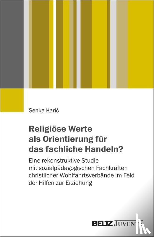 Kari¿, Senka - Religiöse Werte als Orientierung für das fachliche Handeln?