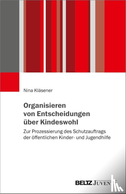 Kläsener, Nina - Organisieren von Entscheidungen über Kindeswohl