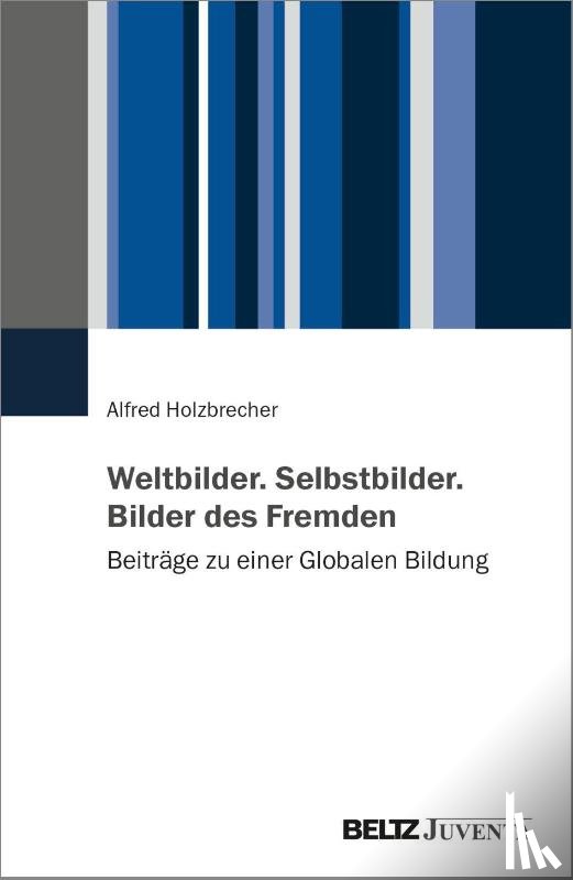 Holzbrecher, Alfred - Weltbilder. Selbstbilder. Bilder des Fremden