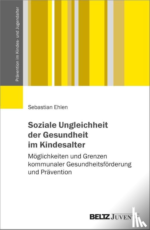 Ehlen, Sebastian - Soziale Ungleichheit der Gesundheit im Kindesalter