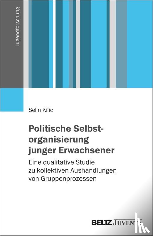 Kilic, Selin - Politische Selbstorganisierung junger Erwachsener