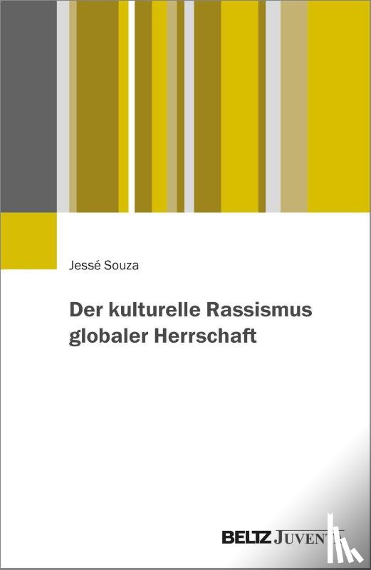 Souza, Jessé - Der kulturelle Rassismus globaler Herrschaft