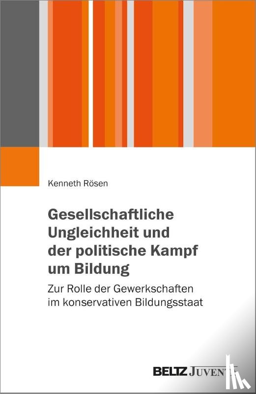 Rösen, Kenneth - Gesellschaftliche Ungleichheit und der politische Kampf um Bildung