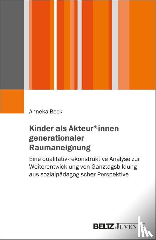 Beck, Anneka - Kinder als Akteur*innen generationaler Raumaneignung