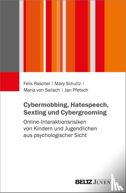 Paschel, Felix, Schultz, Mary, Salisch, Maria Von, Pfetsch, Jan - Cybermobbing, Hatespeech, Sexting und Cybergrooming
