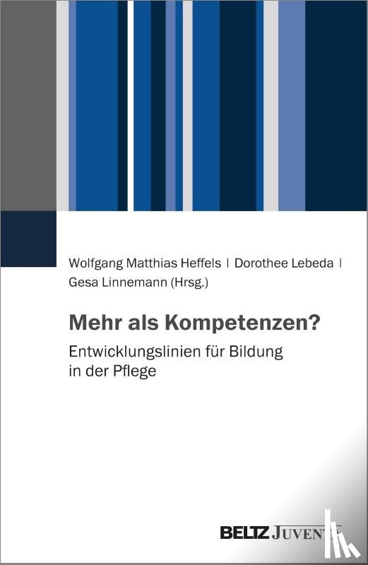 Linnemann, Gesa, Lebeda, Dorothee, Heffels, Wolfgang Matthias - Entwicklungslinien für Bildung in der Pflege