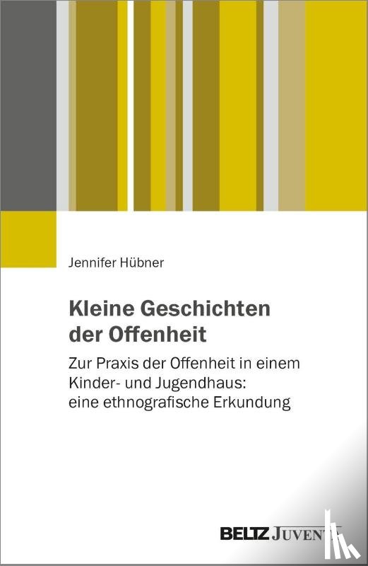 Hübner, Jennifer - Kleine Geschichten der Offenheit