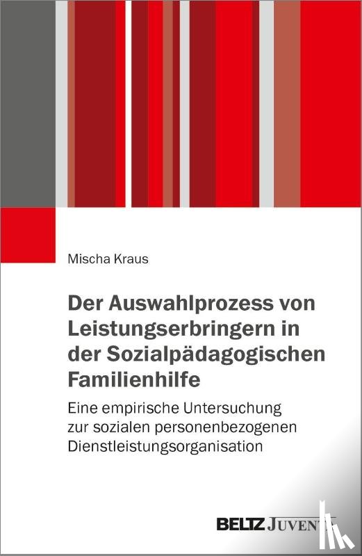 Kraus, Mischa - Der Auswahlprozess von Leistungserbringern in der Sozialpädagogischen Familienhilfe