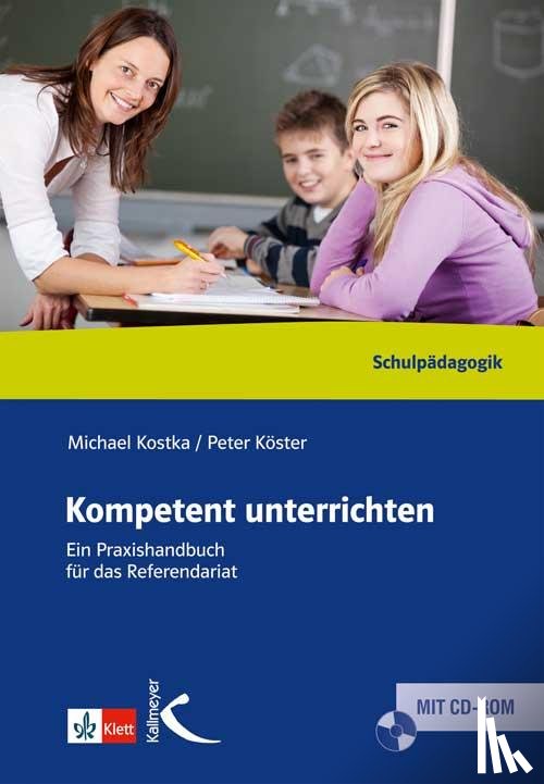 Köster, Peter, Kostka, Michael - Kompetent unterrichten
