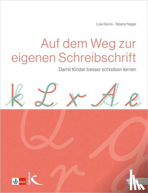 Sierra, Lisa, Nagel, Tatjana - Auf dem Weg zur eigenen Schreibschrift