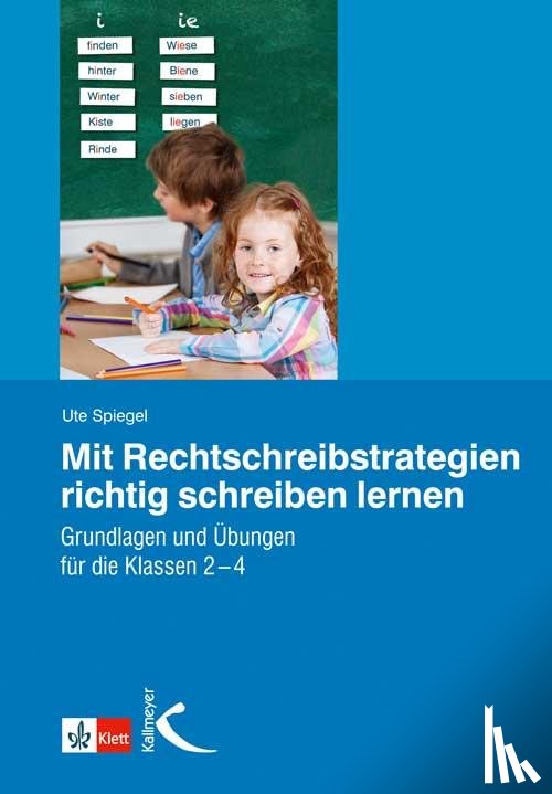 Spiegel, Ute - Mit Rechtschreibstrategien richtig schreiben lernen
