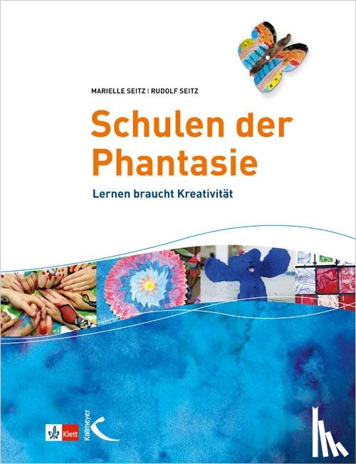 Seitz, Marielle, Seitz, Rudolf - Schulen der Phantasie
