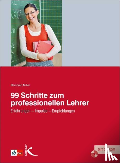 Miller, Reinhold - 99 Schritte zum professionellen Lehrer. Mit CD-ROM