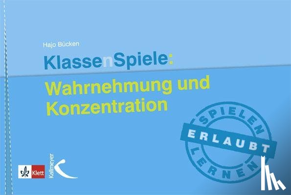 Bücken, Hajo - KlassenSpiele: Wahrnehmung und Konzentration