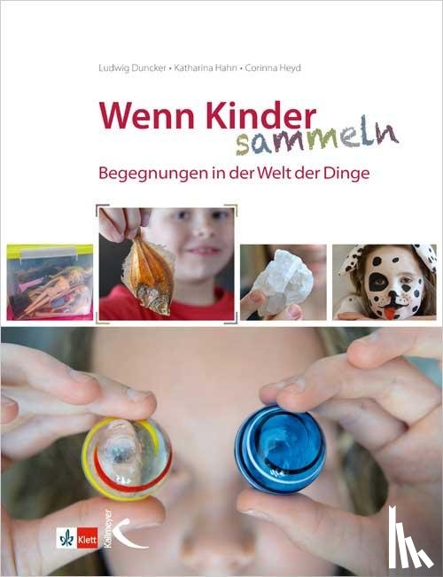 Duncker, Ludwig, Hahn, Katharina, Heyd, Corinna - Wenn Kinder sammeln