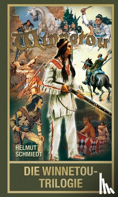 Schmiedt, Helmut - Die Winnetou-Trilogie