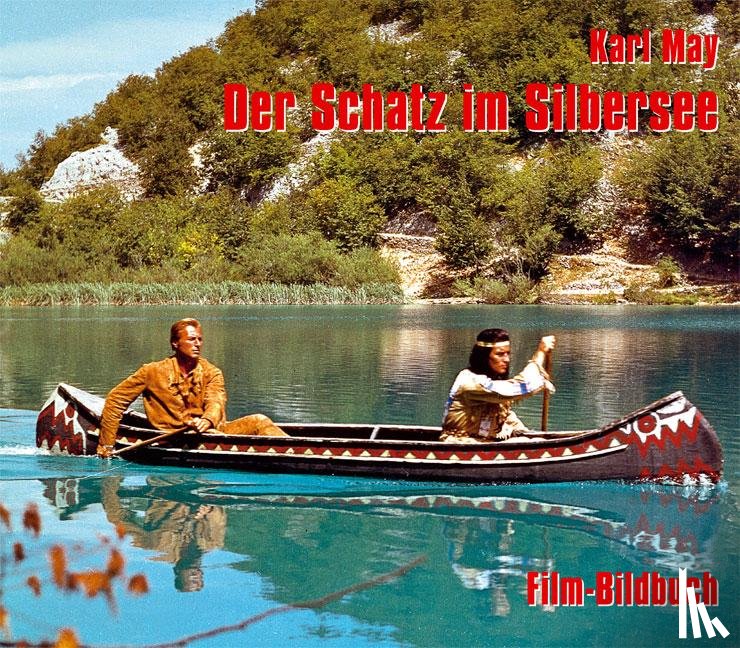  - Karl May. Der Schatz im Silbersee. Film-Bildbuch