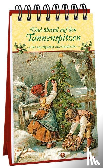 - Und überall auf den Tannenspitzen