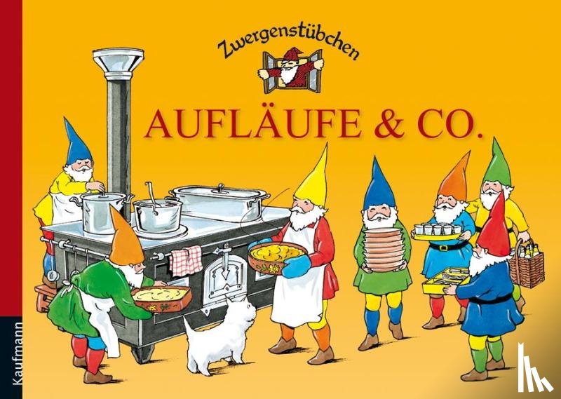 Schuster, Elke, Schuster, Timo - Zwergenstübchen Aufläufe & Co.