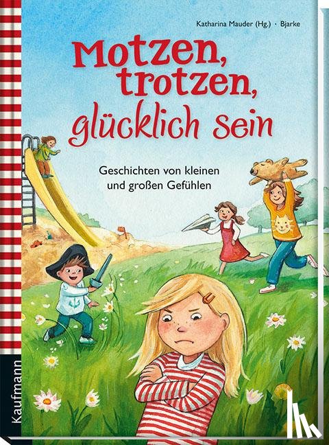  - Motzen, trotzen, glücklich sein