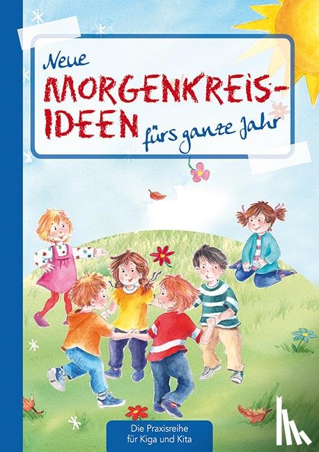 Klein, Suse - Neue Morgenkreis-Ideen fürs ganze Jahr.