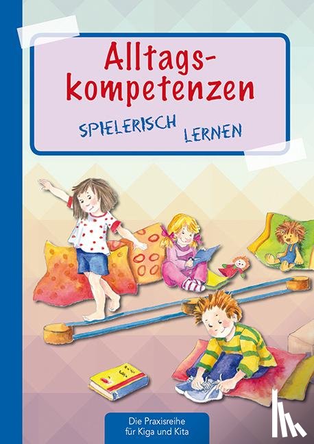 Klein, Suse - Alltagskompetenzen spielerisch lernen