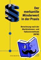 Zeisberger, Helmut, Woyte, Bernd, Schmidt, Friedrich, Mennicken, Christoph - Der merkantile Minderwert in der Praxis
