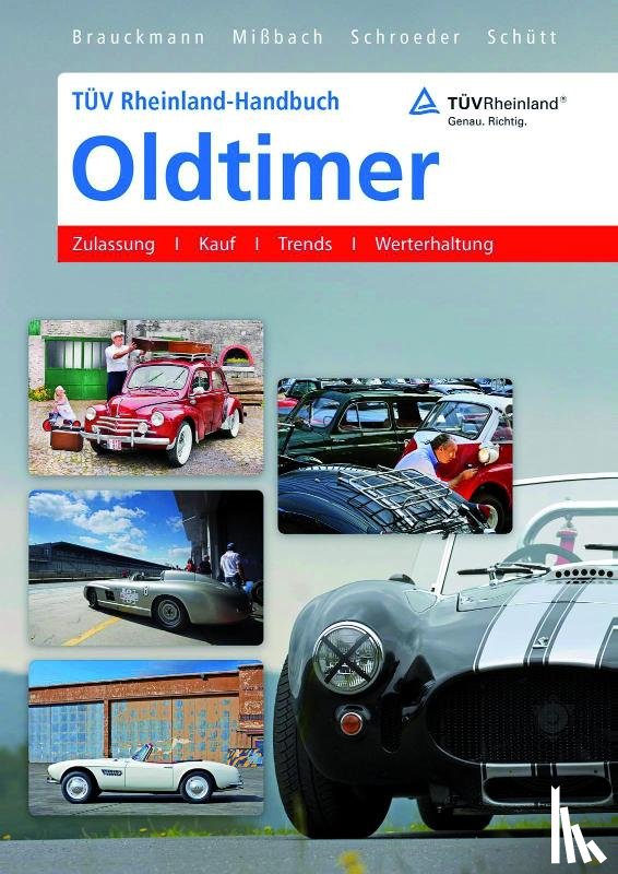 Brauckmann, Jürgen, Mißbach, Steffen, Schroeder, Norbert, Schütt, Udo - TÜV Rheinland-Handbuch Oldtimer