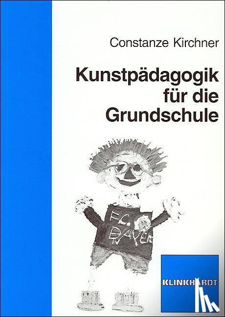 Kirchner, Constanze - Kunstpädagogik für die Grundschule