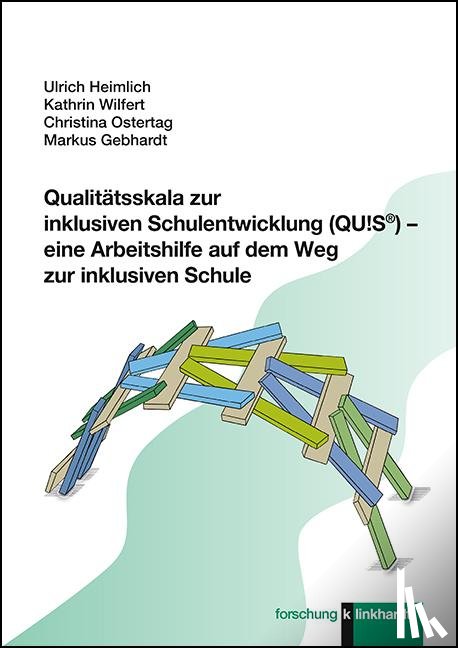 Heimlich, Ulrich, Wilfert, Kathrin, Ostertag, Christina, Gebhardt, Markus - Qualitätsskala zur inklusiven Schulentwicklung (QU!S®) - eine Arbeitshilfe auf dem Weg zur inklusiven Schule