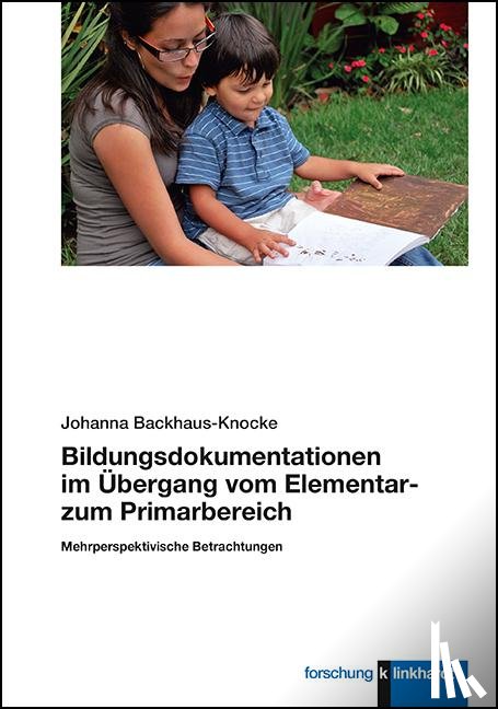 Backhaus-Knocke, Johanna - Bildungsdokumentationen im Übergang vom Elementar- zum Primarbereich