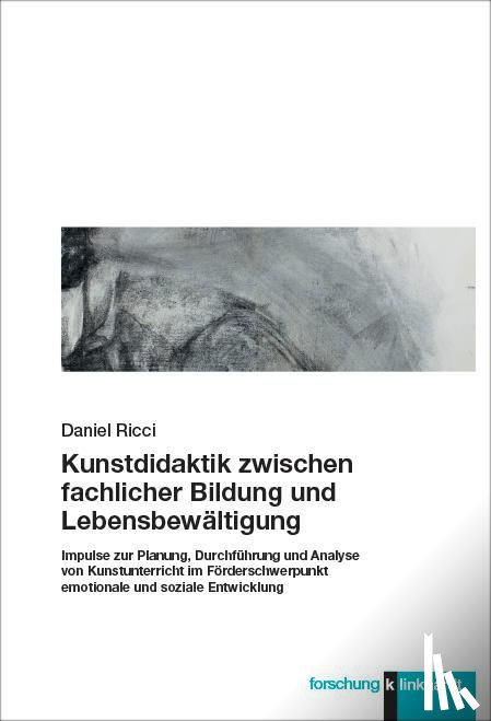 Ricci, Daniel - Kunstdidaktik zwischen fachlicher Bildung und Lebensbewältigung