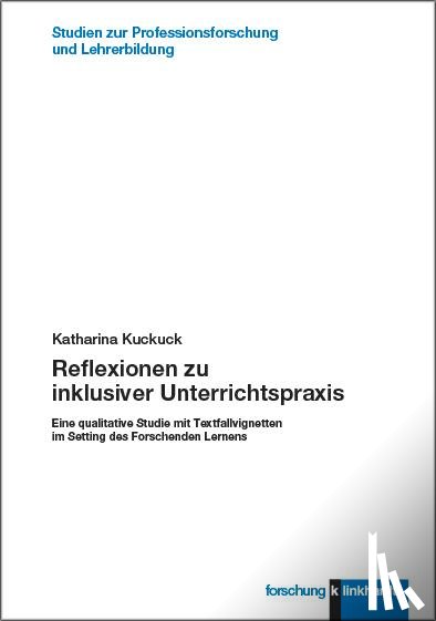 Kuckuck, Katharina - Reflexionen zu inklusiver Unterrichtspraxis