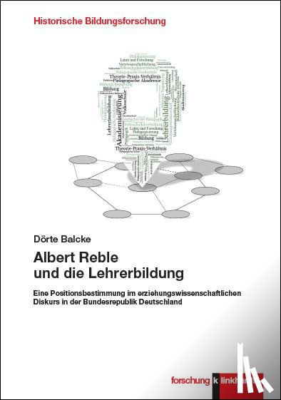Balcke, Dörte - Albert Reble und die Lehrerbildung