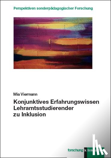 Viermann, Mia - Konjunktives Erfahrungswissen Lehramtsstudierender zu Inklusion