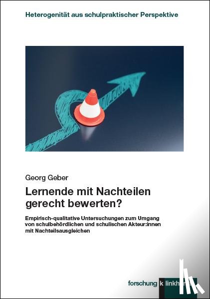 Geber, Georg - Lernende mit Nachteilen gerecht bewerten?