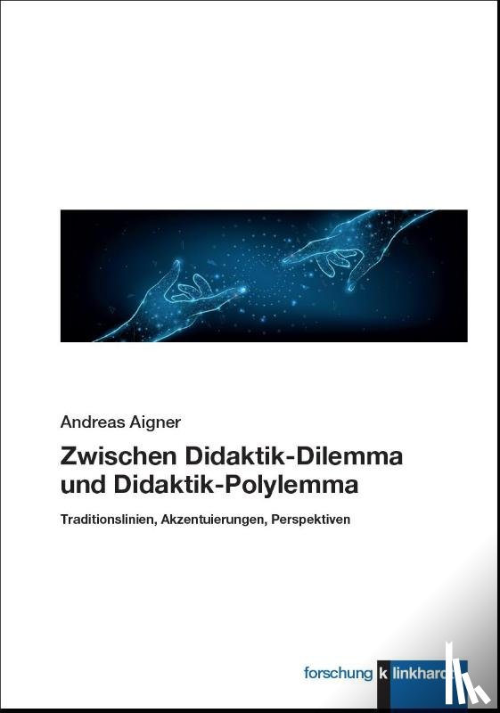 Aigner, Andreas - Zwischen Didaktik-Dilemma und Didaktik-Polylemma