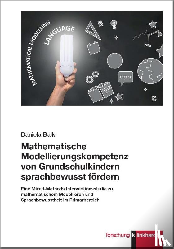 Balk, Daniela - Mathematische Modellierungskompetenz von Grundschulkindern sprachbewusst fördern