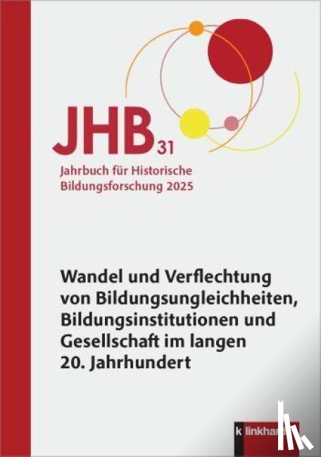  - Jahrbuch für Historische Bildungsforschung Band 31
